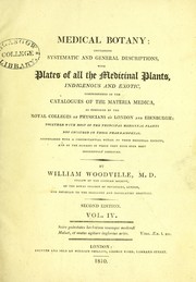 Cover of: Medical botany: containing systematic and general descriptions, with [310] plates of all the medicinal plants, indigenous and exotic ...