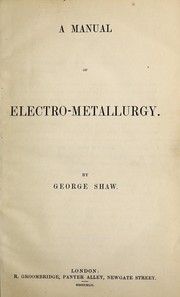 Cover of: A manual of electro-metallurgy