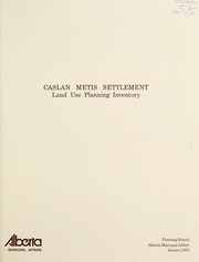 Caslan Métis Settlement by Alberta. Alberta Municipal Affairs. Planning Branch