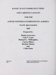Cover of: Range plant community types and carrying capacity for the lower foothills subregion of Alberta by Donna Lawrence