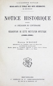 Notice historique publiée a l'occasion du centenaire de la réouverture de cette institution artistique, (1800-1900) by Pieter de Hondt