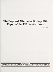 Cover of: The proposed Alberta-Pacific pulp mill: report of the EIA Review Board