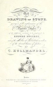 Cover of: The art of drawing on stone, giving a full explanation of the various styles, of the different methods to be employed to ensure success, and of the modes of correcting, as well as of the several causes of failure