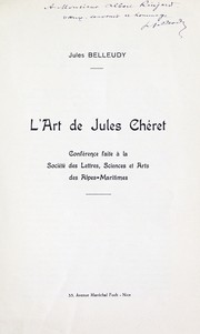 Cover of: L'Art de Jules Chéret: conférence faite à la Société des Lettres, Sciences et Arts des Alpes-Maritimes