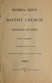 Cover of: Historical sketch of the Baptist Church in Haddonfield, New Jersey, founded June 11th, 1818 by John Clement