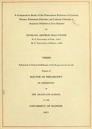 Cover of: A comparative study of the dissociation relations of caesium nitrate, potassium chloride, and lithium chloride in aqueous solution at zero degrees by Duncan A. MacInnes