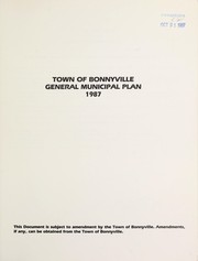 Town of Bonnyville general municipal plan 1987 by Bonnyville (Alta.)