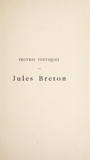 Cover of: Oeuvres poétiques de Jules Breton (1867-1886): Les champs et la mer, Jeanne