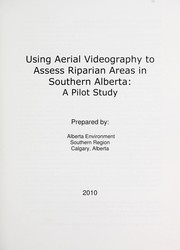 Cover of: Using aerial videography to assess riparian areas in southern Alberta by Alberta. Alberta Environment