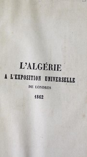 Cover of: L'Algerie a l'Exposition universelle de Londres, 1862