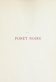 Cover of: La forêt noire: études, impressions & voyages sur les bords du Rhin