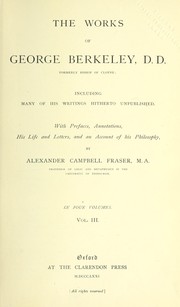 Cover of: The works of George Berkeley, D.D. formerly Bishop of Cloyne: including many of his writings hitherto unpublished