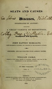 Cover of: The seats and causes of diseases, investigated by anatomy; containing a great variety of dissections, and accompanied with remarks ...
