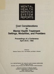 Cover of: Cost considerations in mental heath treatment: settings, modalities, and providers : proceedings of a conference, April 20-21, 1982
