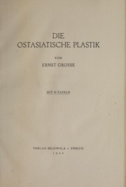 Cover of: Die ostasiatische Plastik by Grosse, Ernst