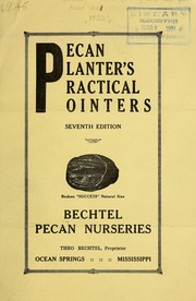 Pecan planter's practical pointers by Bechtel's Pecan Nurseries