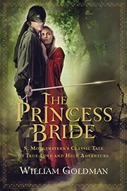 Cover of: The Princess Bride: S. Morgenstern's Classic Tale of True Love and High Adventure--30th anniversary edition