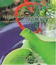 Vegan world fusion cuisine by Mark Reinfeld, Bo Rinaldi, Chefs of the Blossoming Lotus