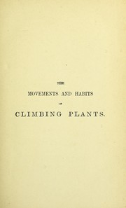 Cover of: The  movements and habits of climbing plants. by Charles Darwin