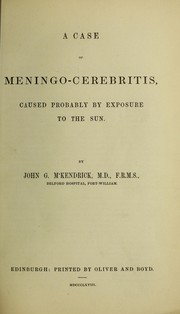Cover of: A case of meningo-cerebritis, caused probably by exposure to the sun by John G. McKendrick