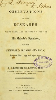 Cover of: Observations on the diseases which prevailed on board a part of His Majesty's Squadron on the Leeward Island Station between Nov. 1794 and April 1796