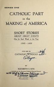 Cover of: Catholic part in the making of America ... 1565-1850: for use in Catholic schools