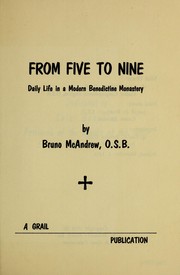 Cover of: From five to nine: daily life in a modern Benedictine monastery