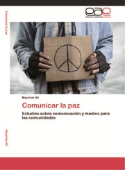 Comunicar la paz. Estudios sobre comunicación y medios para las comunidades by Maurizio Alì