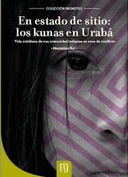 Cover of: En estado de sitio: los kuna en Urabá: Vida cotidiana de una comunidad indígena en una zona de conflicto