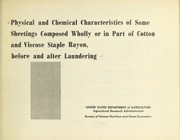 Physical and chemical characteristics of some sheetings composed wholly or in part of cotton and viscose staple rayon, before and after laundering by Bess Viemont Morrison