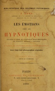 Cover of: Les émotions chez les hypnotiques: étudiées à l'aide de substances médicamenteuses ou toxiques agissant à distance : études de psychologie expérimentale
