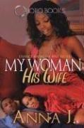 My Woman His Wife by Anna J.