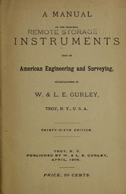 A manual of the principal instruments used in American engineering and surveying by W. & L.E. Gurley (Firm)