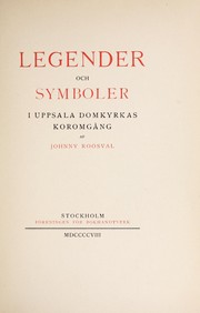 Cover of: Legender och symboler i Uppsala domkyrkas koromgång