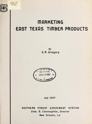 Cover of: Marketing East Texas timber products by Southern Forest Experiment Station (New Orleans, La.), Southern Forest Experiment Station (New Orleans, La.)