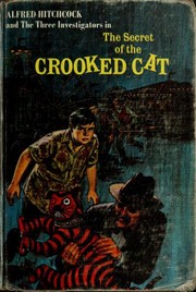 Cover of: Alfred Hitchcock and the Three Investigators in the secret of the crooked cat. by William Arden, William Arden