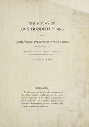 The history of one hundred years of the Parnassus Presbyterian Church, New Kensington, Pa by Parnassus Presbyterian Church (New Kensington, Pa.)