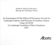 Cover of: An examination of the effects of economic growth on landscape features and processes in southern Alberta using ALCES (A Landscape Cumulative Effects Simulator) by Alberta. Alberta Environment, Alberta. Alberta Environment