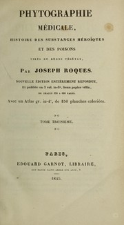 Cover of: Phytographie m©♭dicale: histoire des substances h©♭roiques et des poisons tir©♭s du r©·gne v©♭g©♭tal