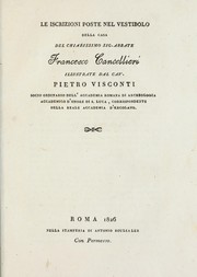 Cover of: Le iscrizioni poste nel vestibolo della casa del chiarissimo sig. abbate Francesco Cancellieri