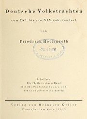 Cover of: Deutsche Volkstrachten vom XVI. bis zum XIX. Jahrhundert by Friedrich Hottenroth