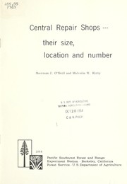 Cover of: Central repair shops, their size, location and number by Pacific Southwest Forest and Range Experiment Station (Berkeley, Calif.)