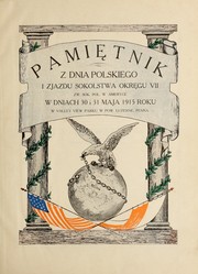 Pamiñetnik z Dnia Polskiego i Zjazdu Sokolstwa Okr. VII, Zw. Sokolâow Polskich w Ameryce by Ignacy Haduch