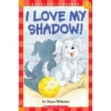 Cover of: I love my shadow! by Hans Wilhelm