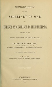 Cover of: Memorandum for the secretary of war on currency and exchange in the Philippines, prepared in the Division of customs and insular affairs by United States. Bureau of Insular Affairs