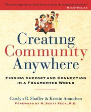 Creating community anywhere by Carolyn R. Shaffer, Kristin Anundsen