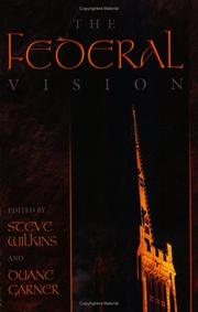 Cover of: The Federal Vision by Steve Wilkins