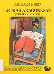 Cover of: Letras aragonesas (siglos XIX y XX) by José-Carlos Mainer