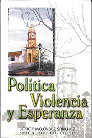 Política, violencia y esperanza by Jorge Meléndez Sánchez