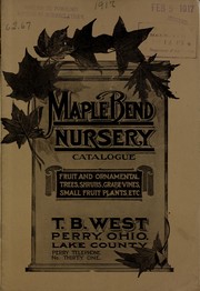Cover of: Maple Bend Nursery catalogue: fruit and ornamental trees, shrubs, grape vines, small fruit plants, etc